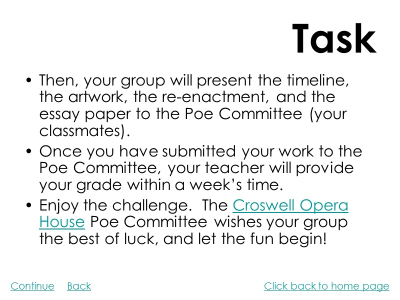 Task Then, your group will present the timeline, the artwork, the re-enactment, and the